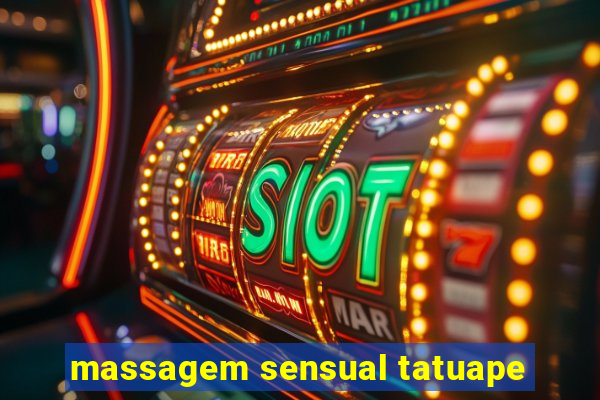 massagem sensual tatuape